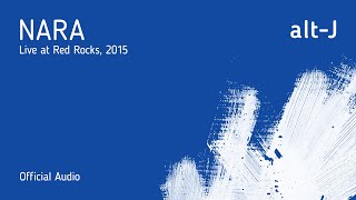 alt-J - Nara (Live at Red Rocks) [Official Audio]