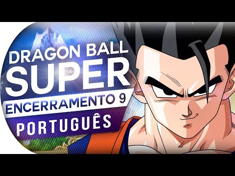 Encerramento 9 - Dragon Ball Super