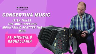 Irish Music - The Mist Covered Mountain &amp; Scatter the Mud on Concertina | McNeela Instruments