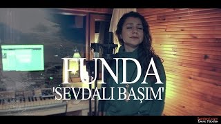 Funda - Sevdalı Başım (Zülfü Livaneli Cover)