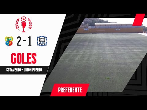 Fútbol Preferente Sotavento 2 Unión Puerto 1 Goles del Partido