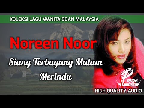 SIANG TERBAYANG MALAM MERINDU - NOREEN NOOR (HQ AUDIO) WITH LYRIC | KOLEKSI LAGU WANITA 90AN