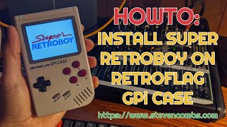 Install Super RetroBoy on the RetroFlag GPi Case