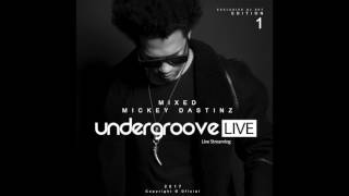 MIckey Dastinz - UnderGroove Live - Exclusive Edition #1