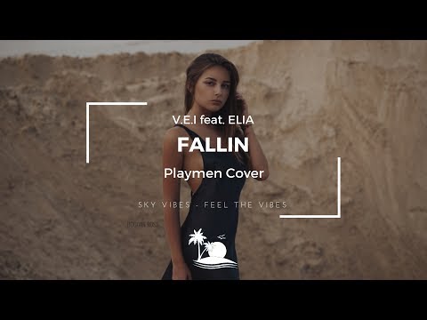 V.E.I feat. ELIA - Fallin (Playmen Cover)