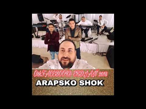 ERDJAN & SEFER 2018  ARAPSKO SHOK  BALKAN EDITION  ©2018 ♫ █▬█ █ ▀█▀♫