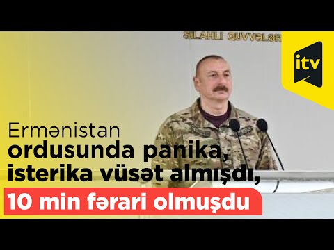 Prezident İlham Əliyev: “Ermənistan ordusunda panika, isterika vüsət almışdı, 10 min fərari olmuşdu"