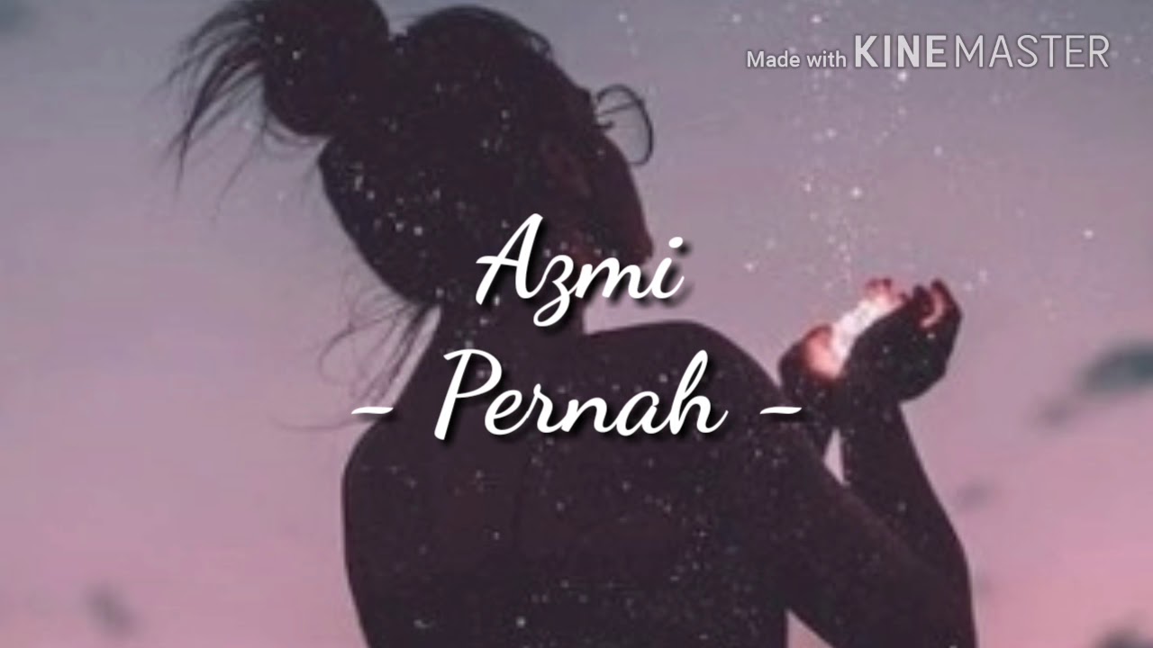 Azmi - Pernah (lirik)