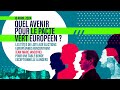 Quel avenir pour le Pacte Vert européen ? Le débat.