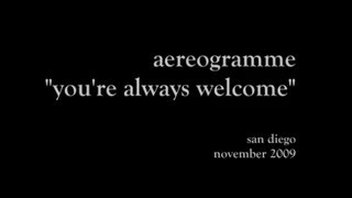 aereogramme - you&#39;re always welcome