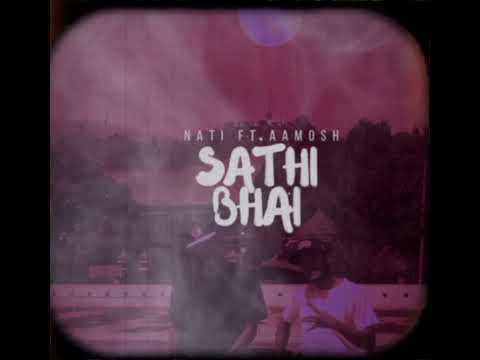 Sathi Bhai - Nati ft.Aamosh X Ramesh | jindagi |