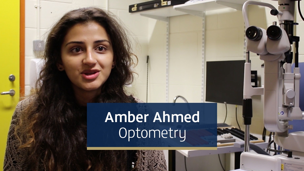 Amber Ahmed, third year Optometry student from London