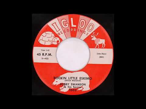 Bobby Swanson - Rockin Little Eskimo - 1959
