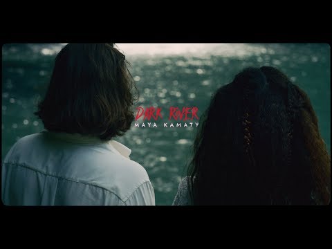 Maya Kamaty -  Dark River (Official Video)