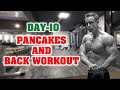 Day 10 Pancakes and Back Workout