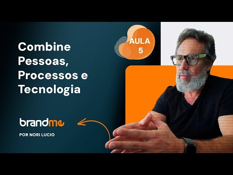 Planejamento Estratégico - Aula 5: combine pessoas, processos e tecnologia