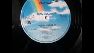 One Way  - You better quit. 1987 (12&quot; Ext version)