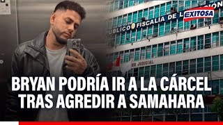 🔴🔵 Bryan Torres podría IR A PRISIÓN hasta por 12 AÑOS tras agredir a Samahara Lobatón, según abogada