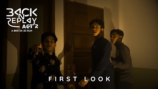 BACK N REPLAY: ACT 2 — First Look