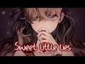 Nightcore Sweet Little Lies Lyrics