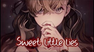 【Nightcore】→ Sweet Little Lies || Lyrics