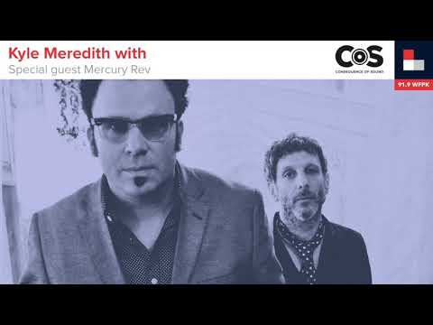 Kyle Meredith with... Mercury Rev's Grasshopper