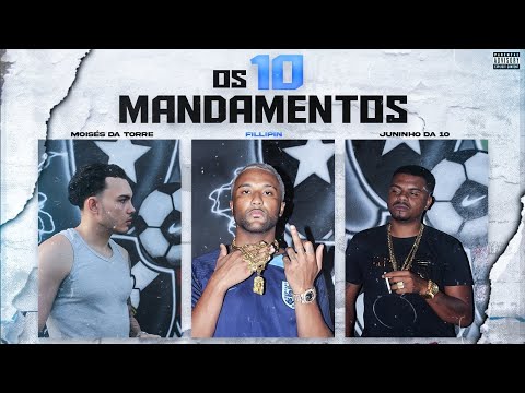Fillipin - OS 10 MANDAMENTOS ( Feat. Moisés Da Torre | Mc Juninho Da 10 )
