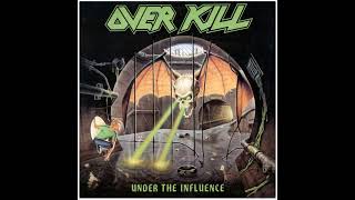Over Kill - Overkill III (Under The Influence) - (Under The Influence - 1988)- Thrash Metal - Lyrics