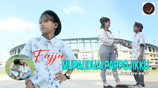 Download lagu FAJJU - MUPADDUA PAPPOJIKKU [ M/V] mp3