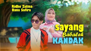 Download lagu Rana Safira feat Ridho Zulma - Sayang Babaleh Kandak mp3 Download lagu Rana Safira feat Ridho Zulma - Sayang Babaleh Kandak mp3