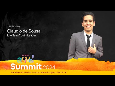 Sat, 17 Feb 2024: Parish Alive Summit 2024 - Claudio De Sousa - Youth Testimony