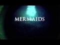 Mermaids The New Evidence Sunday 10pm E P