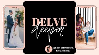 S03E06 | Delve Deeper Into... Interracial Relationships