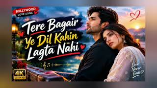 Download lagu 💔 Tere Bagair Ye Dil Kahin Lagta Nahi | Soulful Bollywood Love Song ❤️🎶✨ mp3