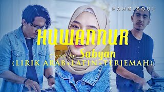 Download lagu HUWANNUR - SABYAN (FULL LIRIK ARAB LATIN TERJEMAH) mp3