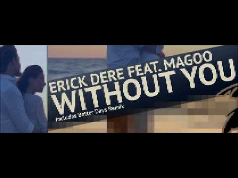 Erick Dere Feat. Magoo - Without You