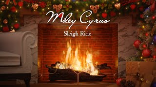 Miley Cyrus – Sleigh Ride (Official Yule Log)