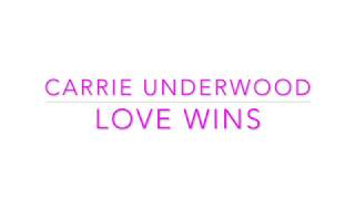 Carrie Underwood - Love Wins (Lyric Video)