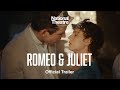 OFFICIAL TRAILER: ROMEO &AMP; JULIET FILM WITH JOSH O&rsquo;CONNOR AND JES ..