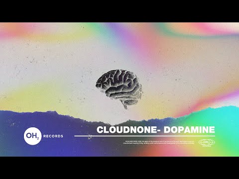 CloudNone - Dopamine [OH2 Records Release]