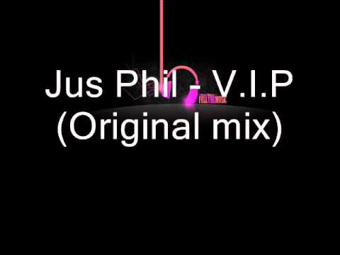 Jus Phil - V.I.P Original Mix