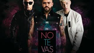 Nacho, Wisin &amp; Noriel - No Te Vas (Remix)