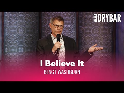 Humans Will Believe Anything They Hear. Bengt Washburn