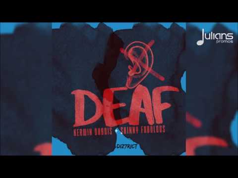 Kerwin Dubois & Skinny Fabulous - Deaf 