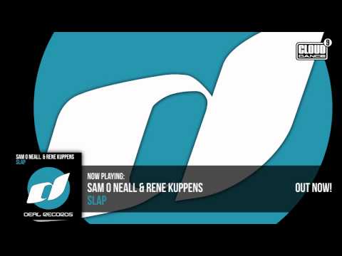 Sam O Neall & Rene Kuppens - SLAP [OUT NOW!]