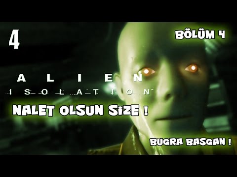 Alien Isolation: Türkçe Oynayış - Bölüm 4 - Nalet olsun size !