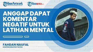 Sering Dapat Komentar Negatif, Ini Tanggapan dari Fahdan Naufal, Anggap Bisa untuk Latihan Mentalnya