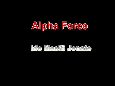 Alpha Force. Ide Masiti Jenate