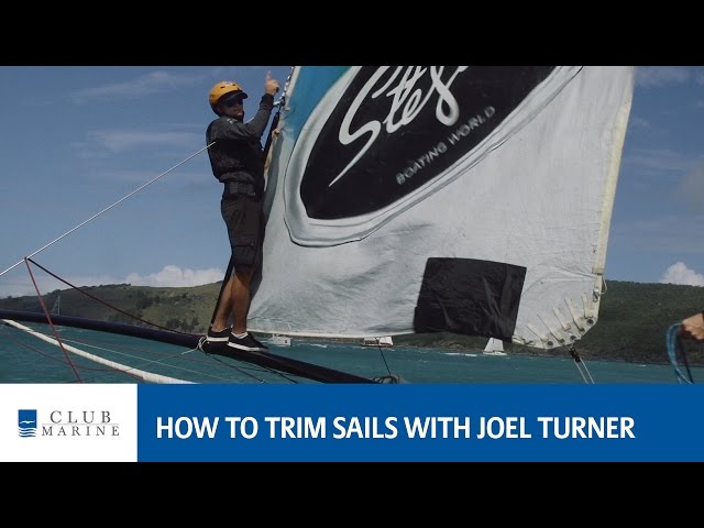 How to trim sails with Joel Turner | Club Marine