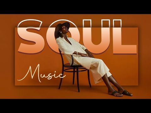 Soul music | Songs for your free day - The best soul music 2024 - Neo soul/r&b mix